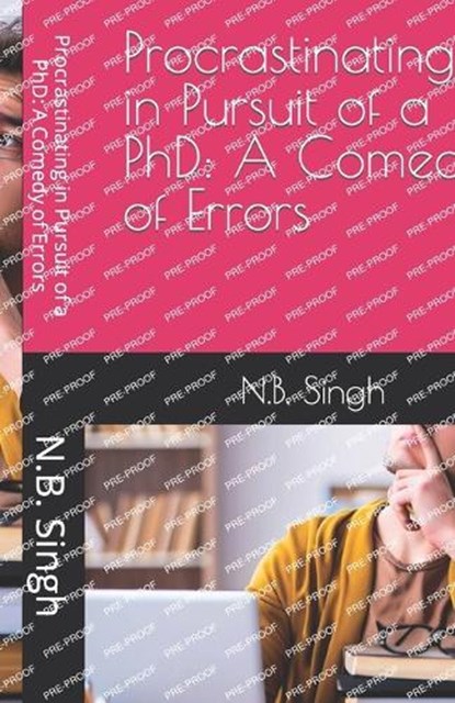 Procrastinating in Pursuit of a PhD, N B Singh - Paperback - 9798397924832