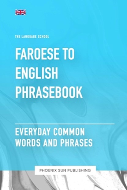 Faroese To English Phrasebook - Everyday Common Words And Phrases, Ps Publishing - Paperback - 9798398019483