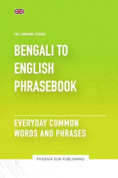 Bengali To English Phrasebook - Everyday Common Words And Phrases, Ps Publishing - Paperback - 9798398019520