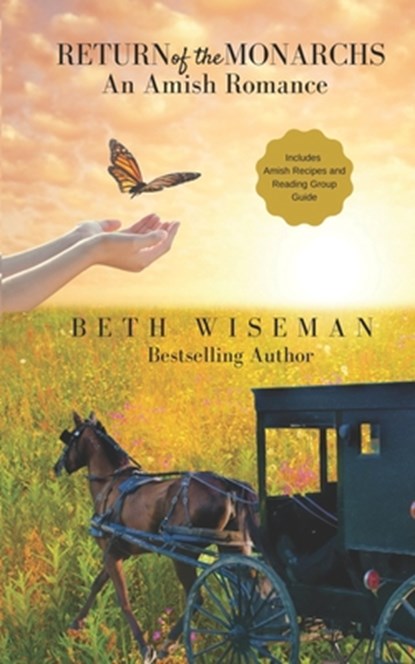 Return of the Monarchs (An Amish Romance): Includes Amish Recipes and Reading Group Guide, Beth Wiseman - Paperback - 9798398988130