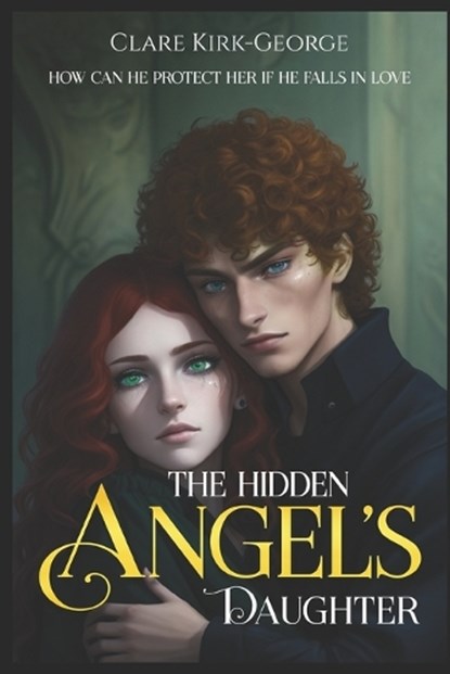 The Hidden Angel's Daughter, Clare Kirk-George - Paperback - 9798399084749