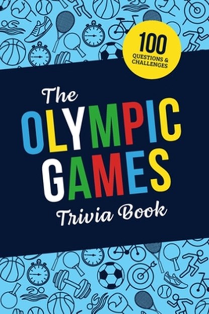 The Olympic Games Trivia Book: Test Your Knowledge of History and Athletes at the Olympics, Jenine Zimmers - Paperback - 9798399789934