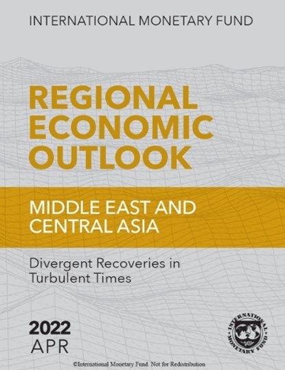Regional Economic Outlook, April 2022: Middle East and Central Asia, IMF ; International Monetary Fund - Paperback - 9798400209093