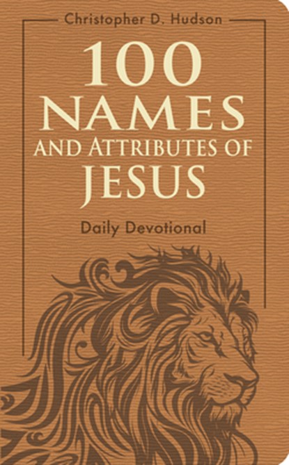 100 Names and Attributes of Jesus Daily Devotional, Christopher D. Hudson - Gebonden - 9798400500206