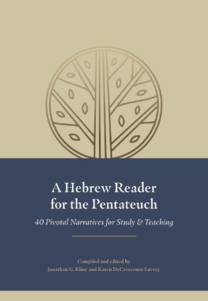 A Hebrew Reader for the Pentateuch: 40 Pivotal Narratives for Study and Teaching, Jonathan Kline - Gebonden - 9798400500381