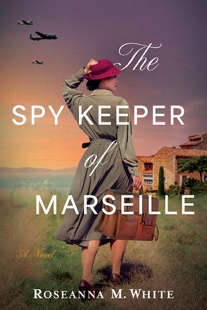 The Spy Keeper of Marseille, Roseanna M. White - Paperback - 9798400501791