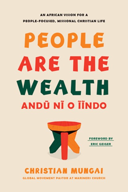 People Are the Wealth, Christian Mungai - Gebonden - 9798400508080