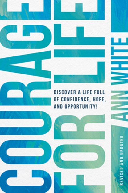 Courage For Life, Ann White - Paperback - 9798400511615
