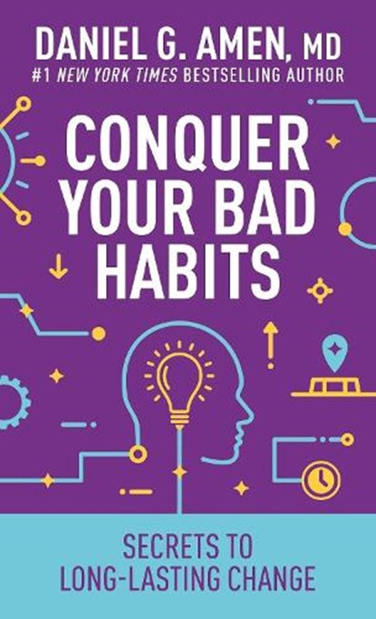 Conquer Your Bad Habits, MD Daniel G. Amen - Paperback - 9798400511776