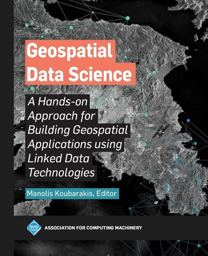 Geospatial Data Science, Manolis Koubarakis - Paperback - 9798400707384