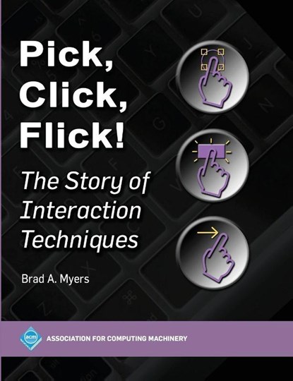 Pick, Click, Flick!, Brad A. Myers - Gebonden - 9798400709494