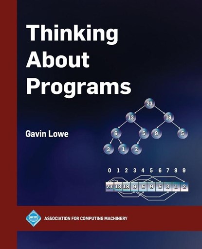 Thinking About Programs, Gavin Lowe - Paperback - 9798400731631