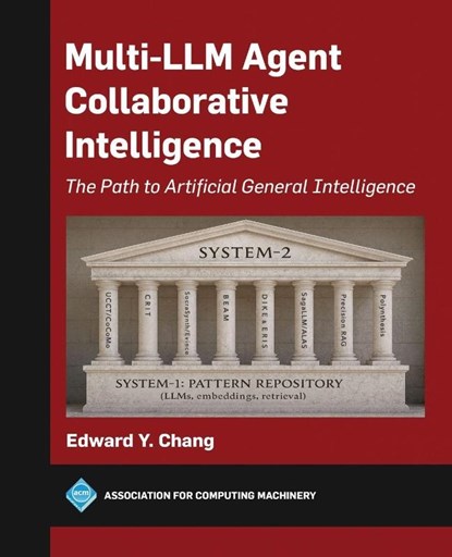 Multi-LLM Agent Collaborative Intelligence, Edward Chang - Paperback - 9798400731785
