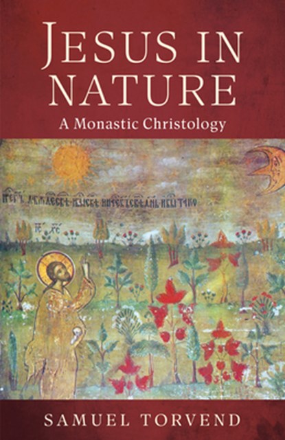Jesus in Nature: A Monastic Christology, Samuel Torvend - Paperback - 9798400801686