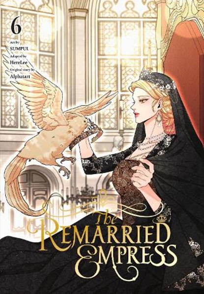 The Remarried Empress, Vol. 6, Alphatart ; HereLee HereLee ; Shirley Chen ; SUMPUL - Paperback - 9798400900389