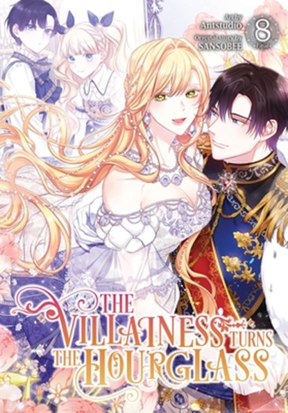 The Villainess Turns the Hourglass, Vol. 8, Adam Jankowski ; Antstudio ; SANSOBEE SANSOBEE - Paperback - 9798400903403