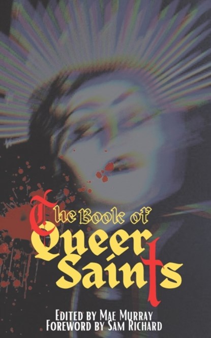 The Book of Queer Saints, LAROCCA,  Eric ; Piper, Hailey ; Koch, Joe - Paperback - 9798404611731