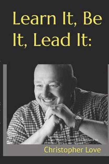 Learn It, Be It, Lead It, WENDELIN,  Ladd ; Love, Christopher - Paperback - 9798405193625