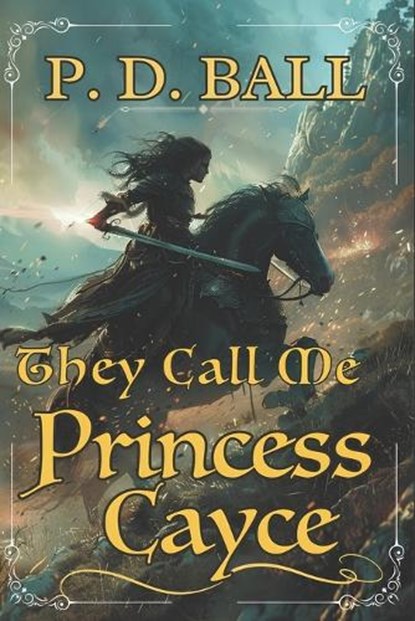 They call me Princess Cayce, BALL,  P D - Paperback - 9798405406404