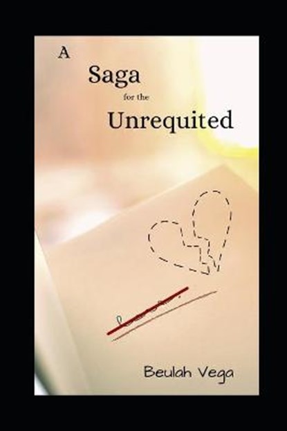 A Saga for the Unrequited, VEGA,  Beulah - Paperback - 9798406257326