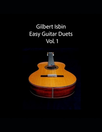 Easy Guitar Duets Vol.1, Gilbert Isbin - Paperback - 9798407349822