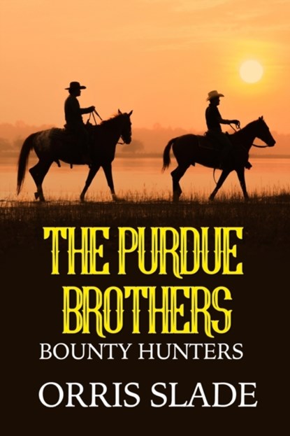 The Purdue Brothers, Orris Slade - Paperback - 9798408568628