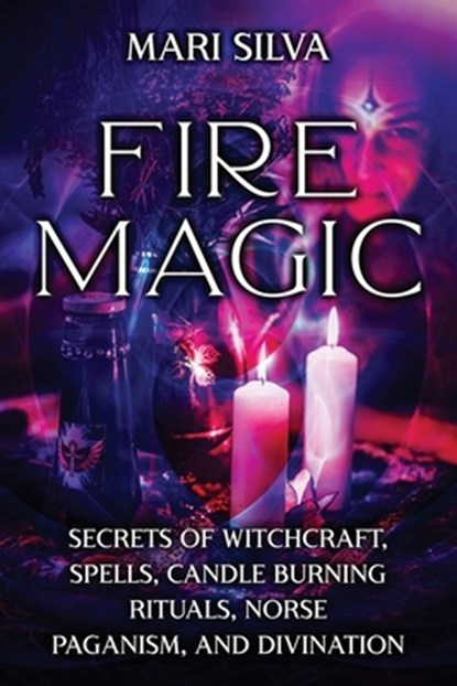 Fire Magic, Mari Silva - Paperback - 9798409728489