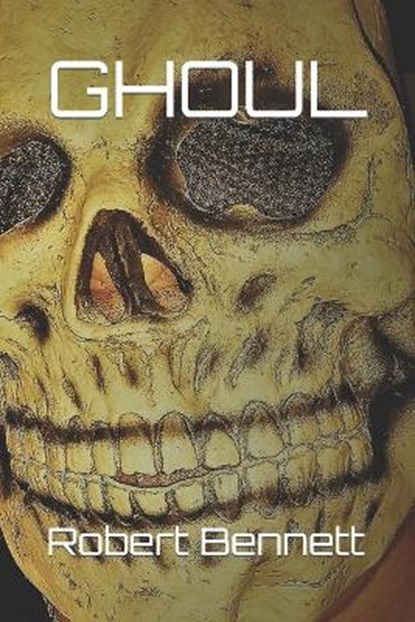 Ghoul, BENNETT,  Robert Paul - Paperback - 9798412526263