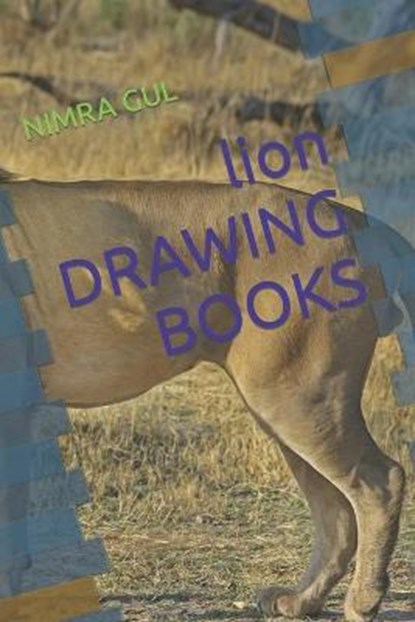lion DRAWING BOOKS, GUL,  Nimra - Paperback - 9798414753087