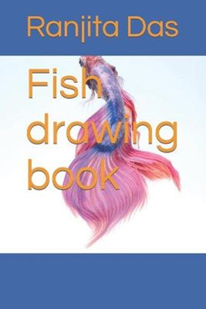 Fish drawing book, DAS,  Ranjita - Paperback - 9798415866786