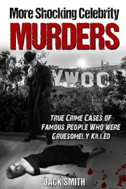 More Shocking Celebrity Murders, JACK SMITH,  Smith - Paperback - 9798415942558