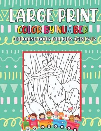 Large Print Color By Number Coloring Book For Kids Ages 8-12, RUBY,  Sk - Paperback - 9798416654177