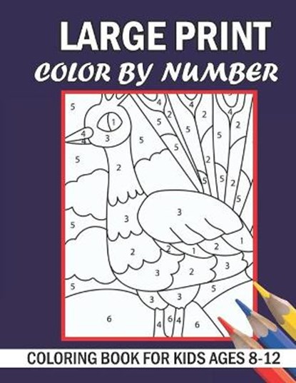 Large Print Color By Number Coloring Book For Kids Ages 8-12, RUBY,  Sk - Paperback - 9798416654528