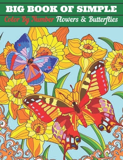 Big Book of Simple Color By Number Flowers & Butterflies, Sk Book Cafe - Paperback - 9798416688912