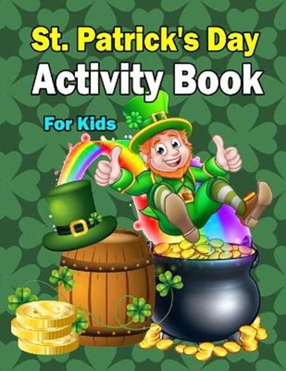 St. Patrick's Activity Book for Kids, MITHU,  Abdur Rahman, MD - Paperback - 9798416732424