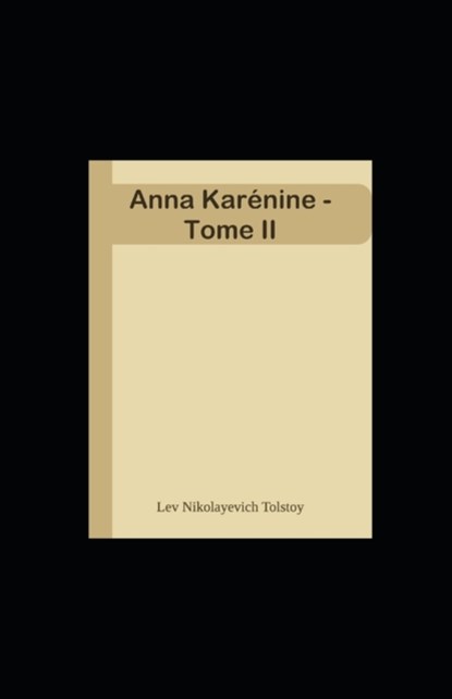 Anna Kar?nine - Tome II, Lev Nikolayevich Tolstoy - Paperback - 9798416958077