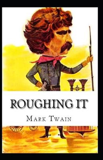 Roughing It By Mark Twain, TWAIN,  Mark - Paperback - 9798417520754