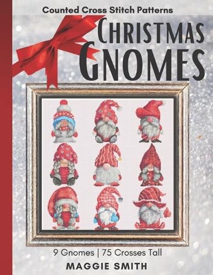 Christmas Gnomes Counted Cross Stitch Patterns, SMITH,  Maggie - Paperback - 9798418328137