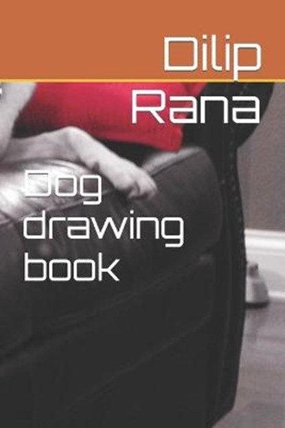 Dog drawing book, RANA,  Dilip - Paperback - 9798418688828