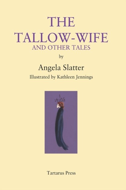 The Tallow-Wife, Angela Slatter - Paperback - 9798418713469