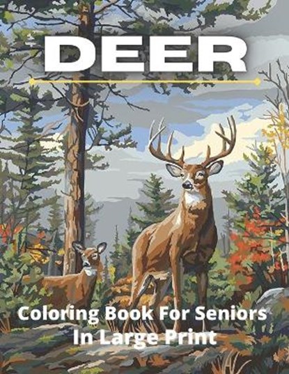 Deer Coloring Book For Seniros In Large Print, BOOK,  Sk - Paperback - 9798419062542