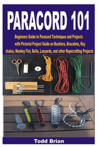 Paracord 101, Todd Brian - Paperback - 9798419433236