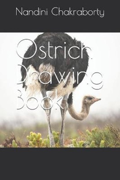 Ostrich Drawing Book, CHAKRABORTY,  Nandini - Paperback - 9798419824386