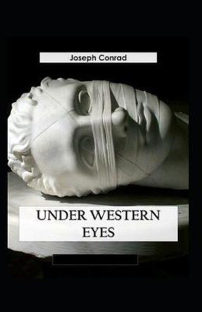 Under Western Eyes Annotated, CONRAD,  Joseph - Paperback - 9798420066065