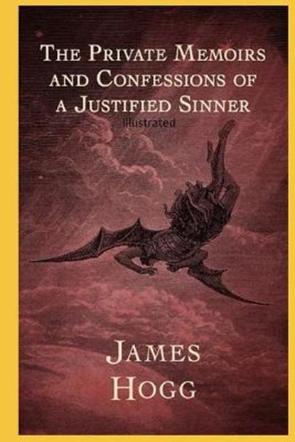 The Private Memoirs and Confessions of a Justified Sinner Illustrated, HOGG,  James - Paperback - 9798420342039