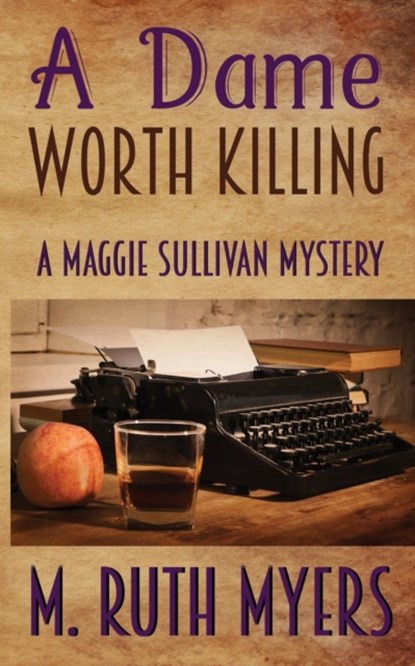 A Dame Worth Killing, M Ruth Myers - Paperback - 9798421401766