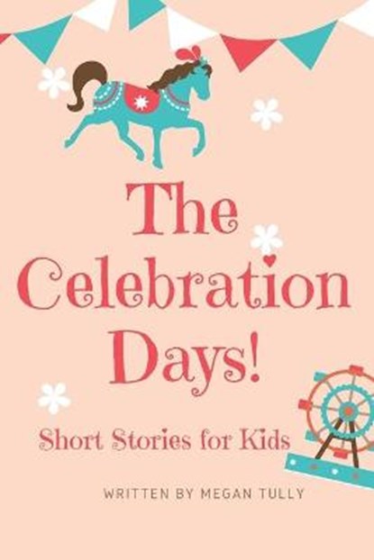 The Celebration Days!, TULLY,  Megan - Paperback - 9798421951360
