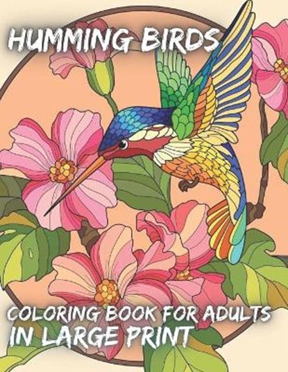 Humming Birds Coloring Book For Adults In Large Print, BOOK,  Sk - Paperback - 9798422345670