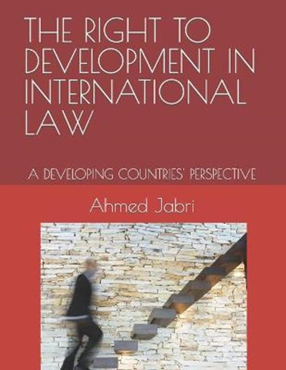 The Right to Development in International Law, JABRI,  Ahmed - Paperback - 9798422690503