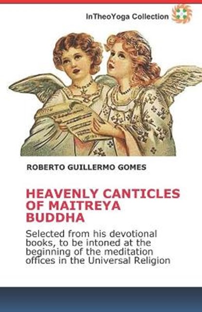 Heavenly Canticles of Maitreya Buddha, GOMES,  Roberto Guillermo - Paperback - 9798422695812